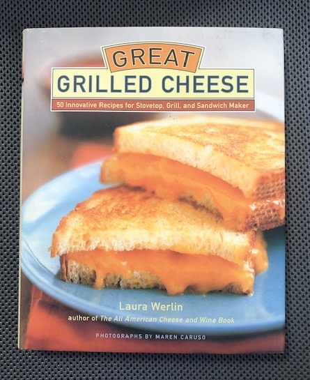 Great Grilled Cheese 50 Innovative Recipes for Stovetop, Grill, and Sandwich Maker Werlin, Laura [As New] [Hardcover]