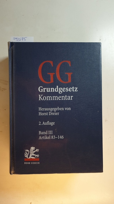 Dreier, Horst: Grundgesetz, Teil: Bd. 3., Artikel 83 - 146 - Dreier, Horst [Hrsg.] ; Bauer, Hartmut