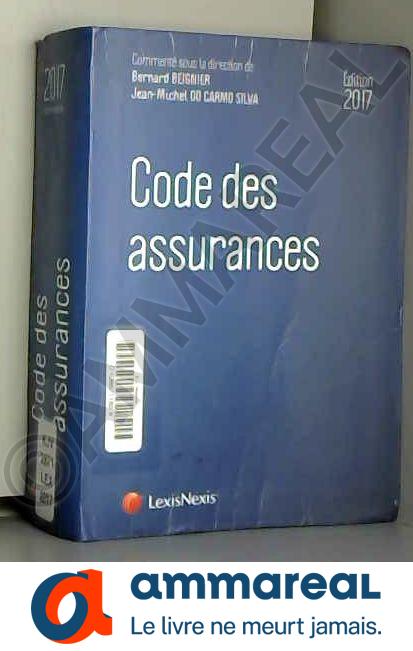 Code des assurances 2017 - Jean-Michel Do Carmo Silva et Bernard Beignier