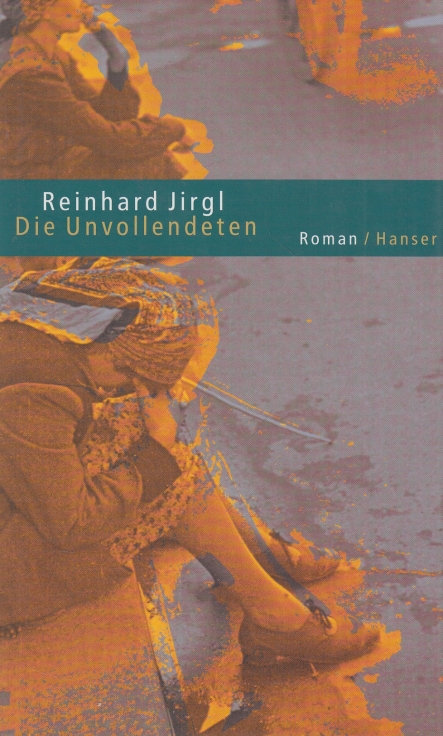 Die Unvollendeten Roman - Jirgl, Reinhard