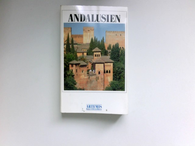 Andalusien : Artemis Kunst- und Reiseführer. - Faber, Gustav