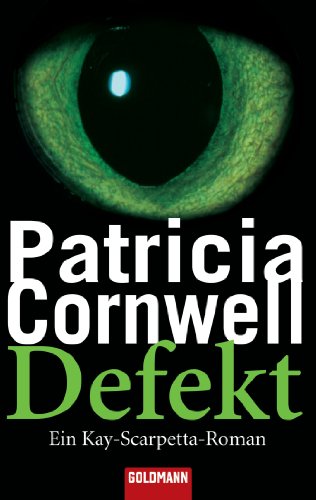 Defekt : ein Kay-Scarpetta-Roman. Patricia Cornwell. Aus dem Amerikan. von Karin Dufner / Goldmann ; 46100 - Cornwell, Patricia Daniels und Karin Dufner