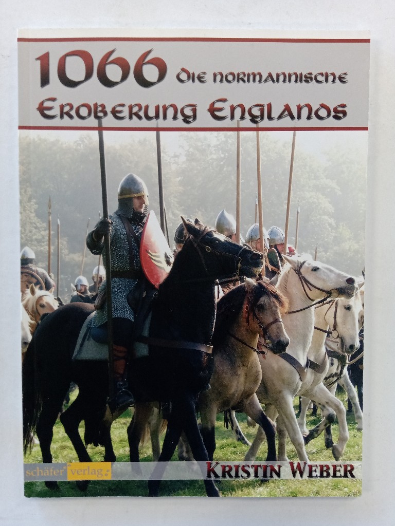 1066 - die normannische Eroberung Englands. - Weber, Kristin