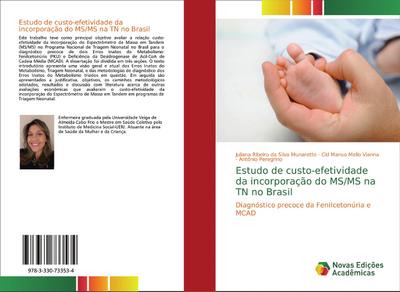 Estudo de custo-efetividade da incorporação do MS/MS na TN no Brasil: Diagnóstico precoce da Fenilcetonúria e MCAD
