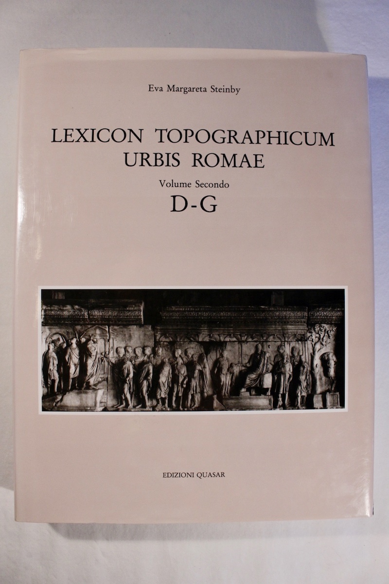 Lexicon Topographicum Urbis Romae: Volume Secondo: D-G (Soprintendenza Archeologica di Roma) - Eva Margarete Steinby, editor