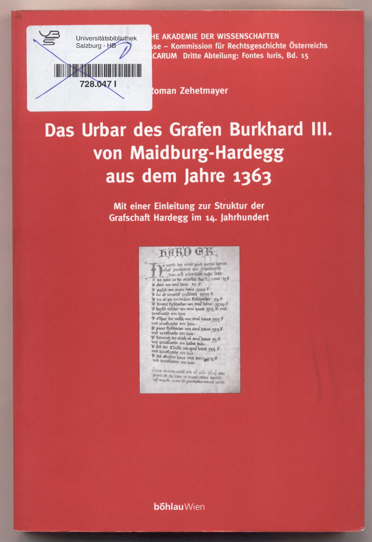 Das Urbar des Grafen Burkhard III von Maidburg-Hardegg aus dem Jahre 1363 Mit einer Einleitung zur Struktur der Grafschaft Hardegg im 14. Jahrhundert - Zehetmayer, Roman