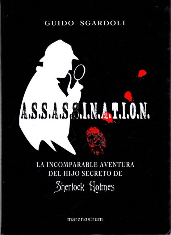 Assassination. La incomparable aventura del hijo secreto de Sherlock Holmes . - Sgardoli, Guido