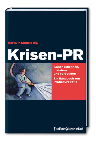 Krisen-PR: Krisen erkennen, meistern und vorbeugen – ein Handbuch von Profis für Profis - Möhrle, Hartwin