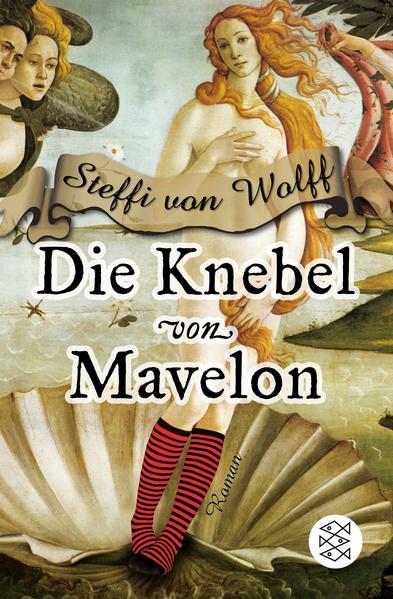 Die Knebel von Mavelon : Roman. Fischer ; 16701 - Wolff, Steffi von