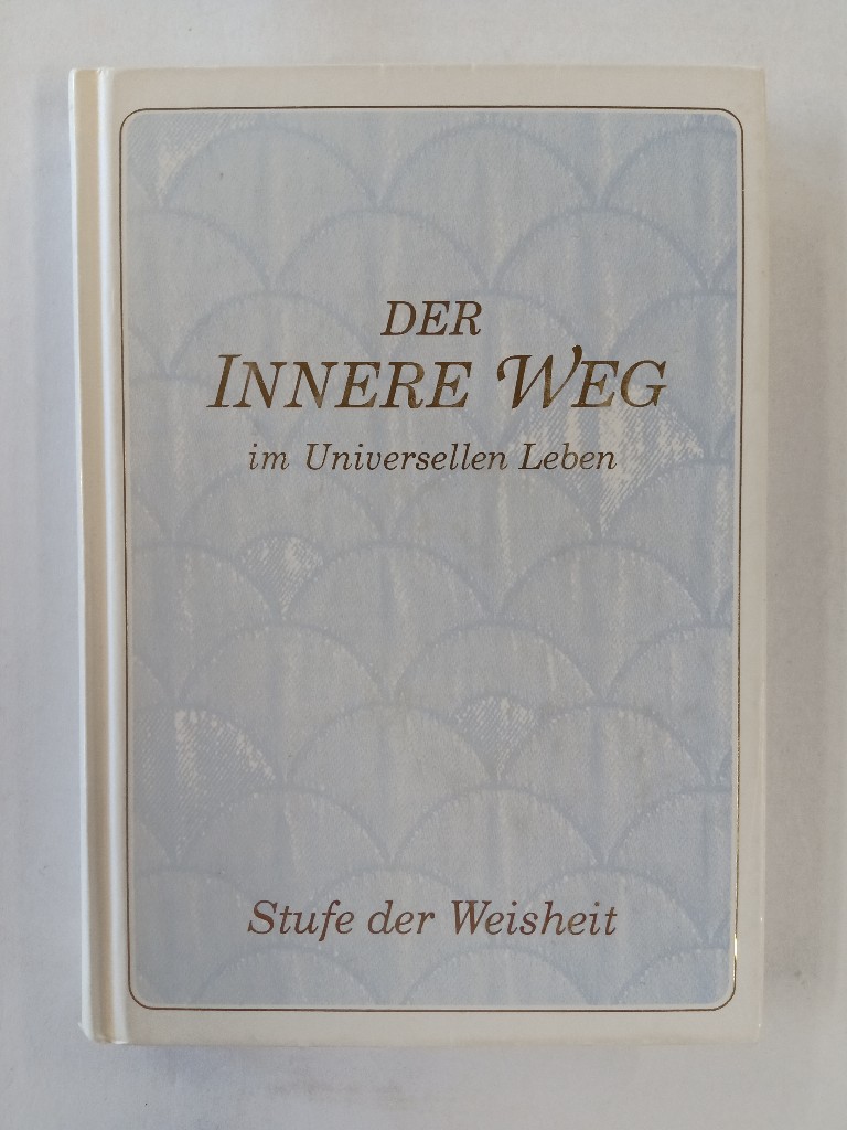 Der Innere Weg im Universellen Leben. Stufe der Weisheit. Offenbart von Bruder Emanuel, dem Cherub der göttlichen Weisheit, gegeben und erläutert durch die Prophetin Gottes Gabriele, Würzburg.