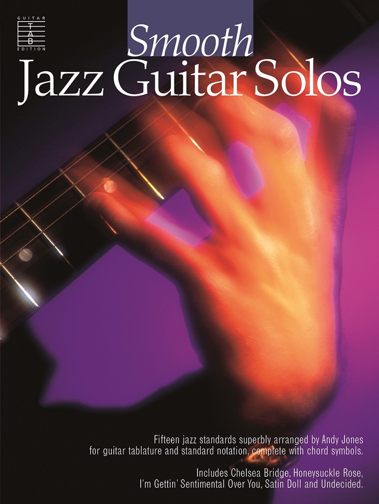 Smooth jazz guitar solos: 15 jazz standards superbly arranged for guitar tab, standard notation, chords - DIVERS AUTEURS