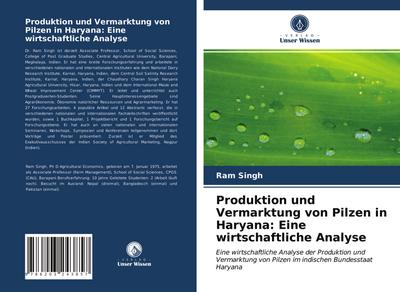 Produktion und Vermarktung von Pilzen in Haryana: Eine wirtschaftliche Analyse : Eine wirtschaftliche Analyse der Produktion und Vermarktung von Pilzen im indischen Bundesstaat Haryana