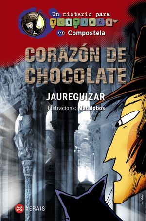 CORAZÓN DE CHOCOLATE . UN MISTERIO PARA TINTIMÁN EN COMPOSTELA - JAUREGUIZAR