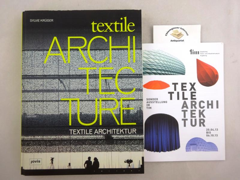 Textile architecture = Textile Architektur. [Transl.: Rachel Hill ; Alexander Hamann. Projects by: AMO .] - Krüger, Sylvie und Rachel Hill