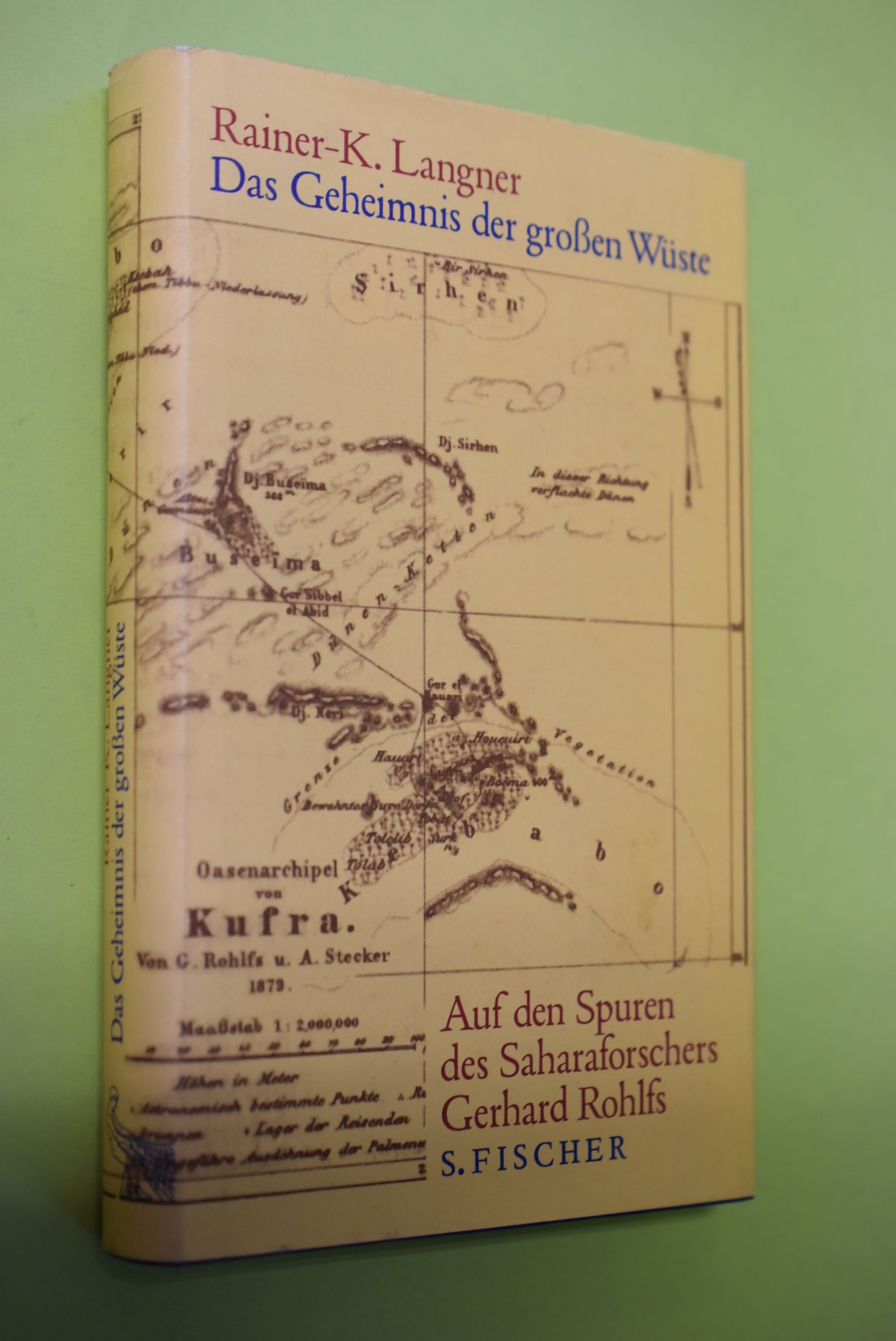 Das Geheimnis der großen Wüste: auf den Spuren des Saharaforschers Gerhard Rohlfs. - Langner, Rainer-K.