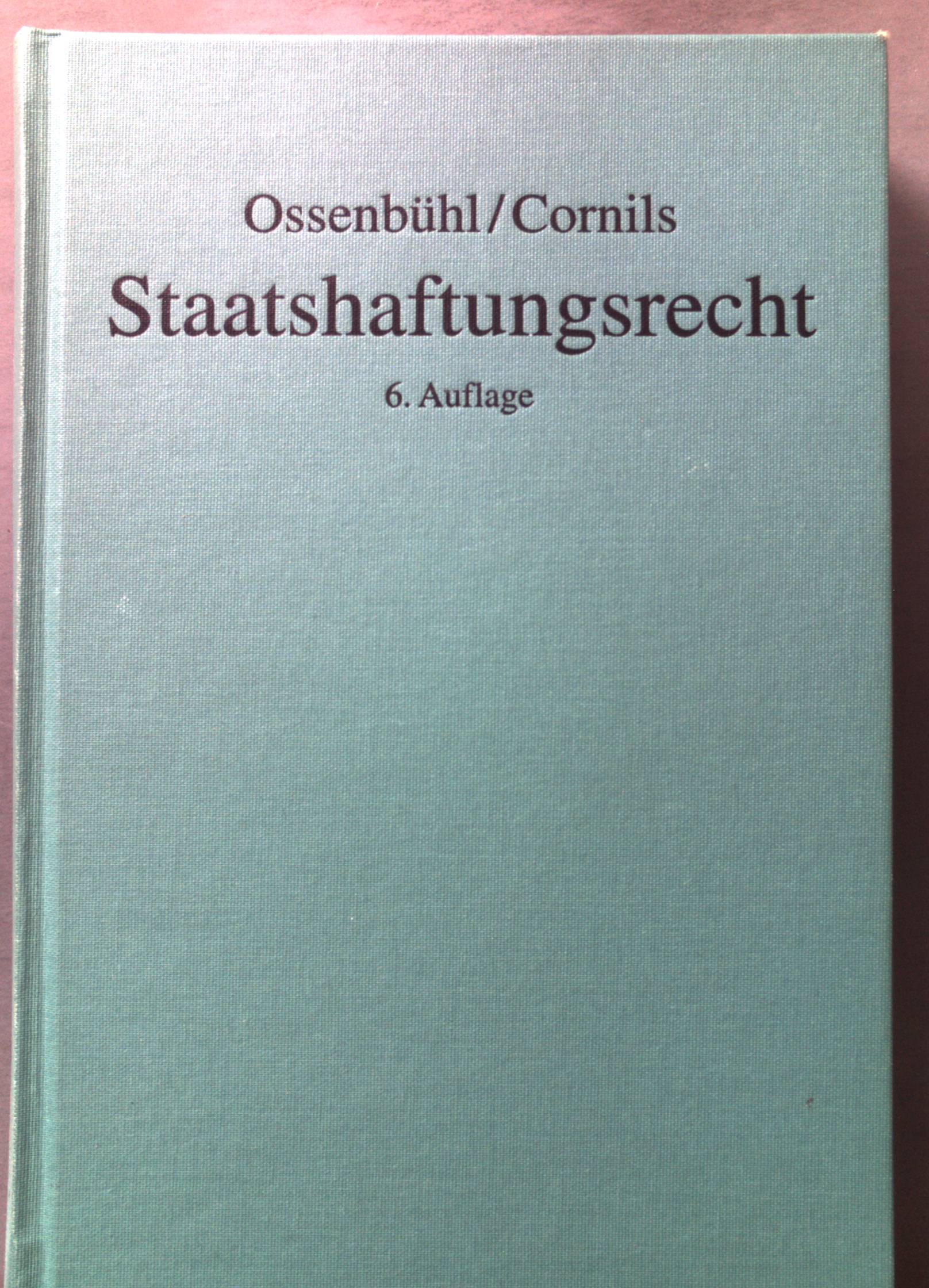 Staatshaftungsrecht - Ossenbühl, Fritz und Matthias Cornils