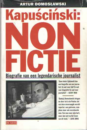 Kapuscinski: Non fictie. Biografie van een legendarische journalist - Domoslawski, Artur