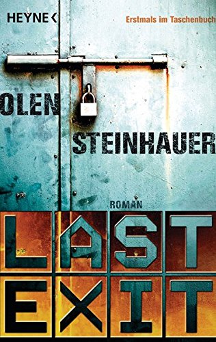 Last Exit : Roman ; [Thriller]. Olen Steinhauer. Aus dem Amerikan. von Friedrich Mader - Steinhauer, Olen und Friedrich Mader