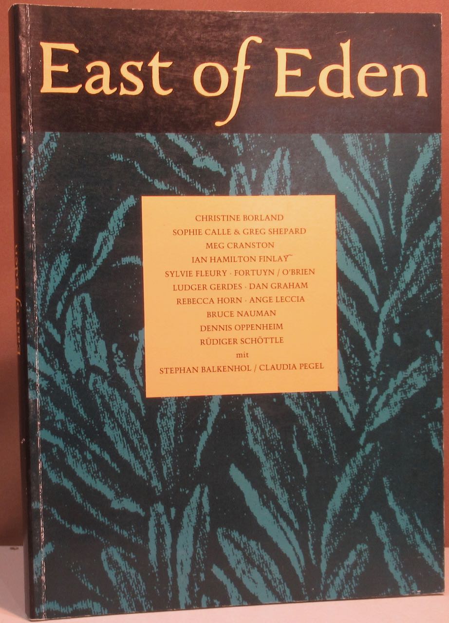 East of Eden. Ausstellung neuer Kunst in einer historischen Gartenanlage, vom 18.06.1994 bis zum 18.09.1994, in der Rokoko Lustschloßanlage Mosigkau, bei Dessau. - Unknown Author