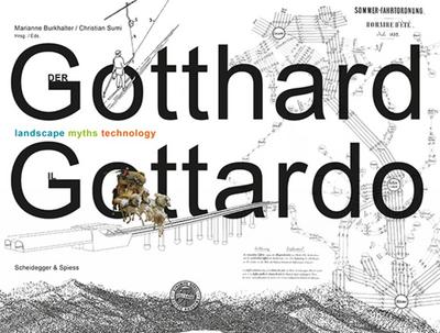 Der Gotthard, m. DVD. Il Gottardo : Landscape - Myths - Technology - Marianne Burkhalter