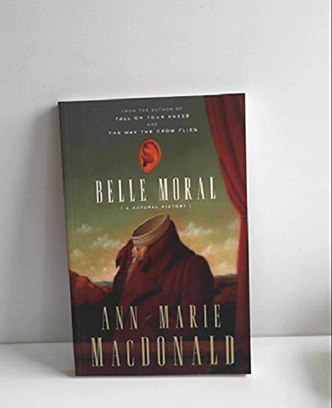 Belle Moral: A Natural History - Ann-Marie MacDonald