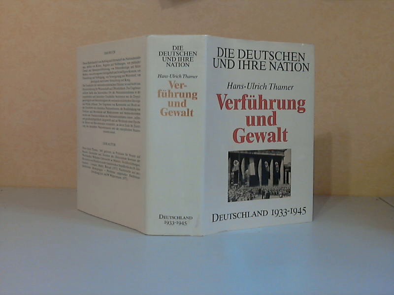 Neuere Deutsche Geschichte in sechs Bänden: Die Deutschen und ihre Nation, Band. 5: Verführung und Gewalt: Deutschland 1933-1945 - Thamer, Hans- Ulrich;