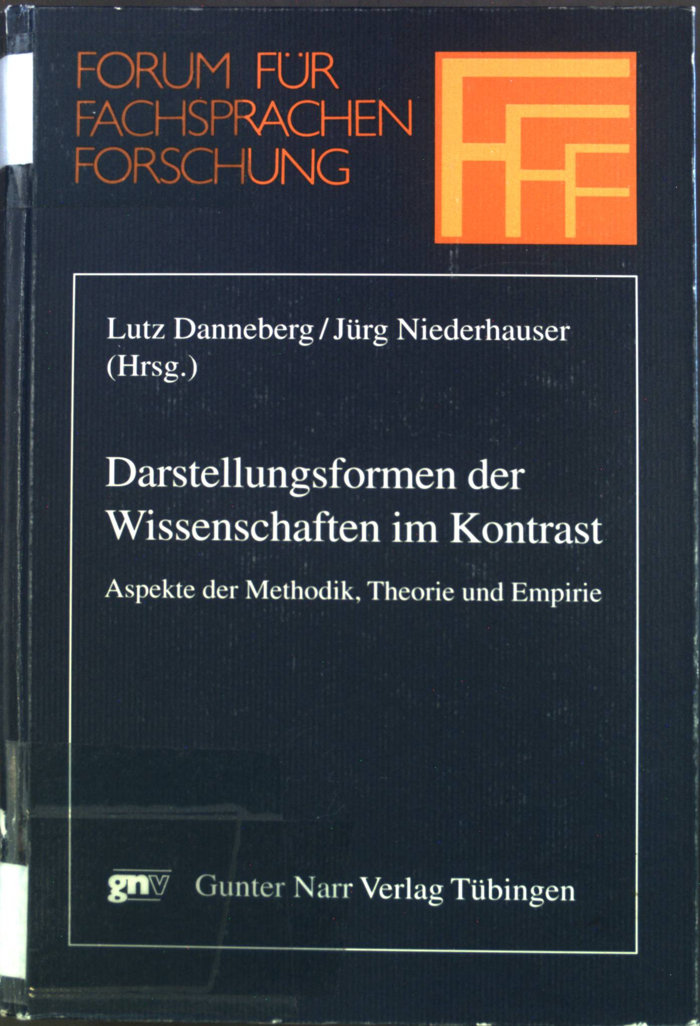 Darstellungsformen der Wissenschaften im Kontrast : Aspekte der Methodik, Theorie und Empirie. Forum für Fachsprachen-Forschung ; Bd. 39. - Danneberg, Lutz, Jürg Niederhauser und Hartwig Kalverkämper