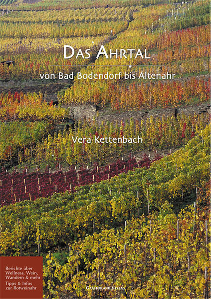 Das Ahrtal: Von Bad Bodendorf bis Altenahr - Kettenbach, Vera