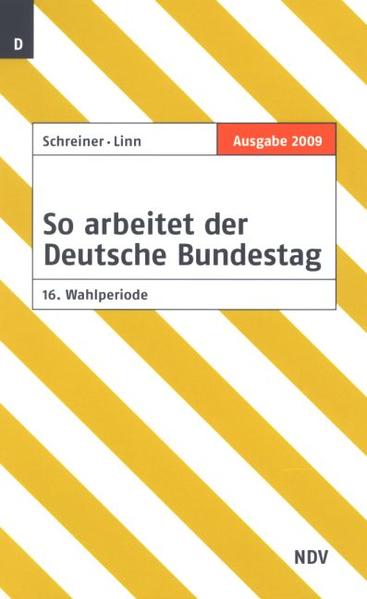 So arbeitet der Deutsche Bundestag: 16. Wahlperiode, Ausgabe 2009 - Linn, Susanne und J Schreiner Hermann