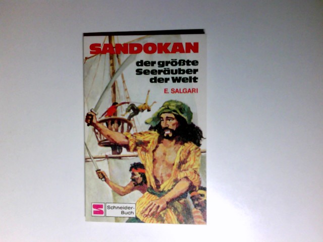 Sandokan, der grösste Seeräuber der Welt. E. Salgari. [Übers.: Gitte Bonelli] / Schneider-Taschenbücher ; 78 : [Die bunte Reihe]; Schneider-Buch - Salgari, Emilio