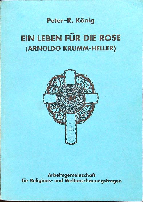 Ein Leben fur die Rose - Konig, Peter-R.