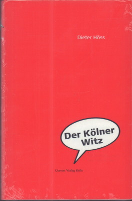 Der Kölner Witz. Wo kommt er her? Wo führt er hin? - Höss, Dieter