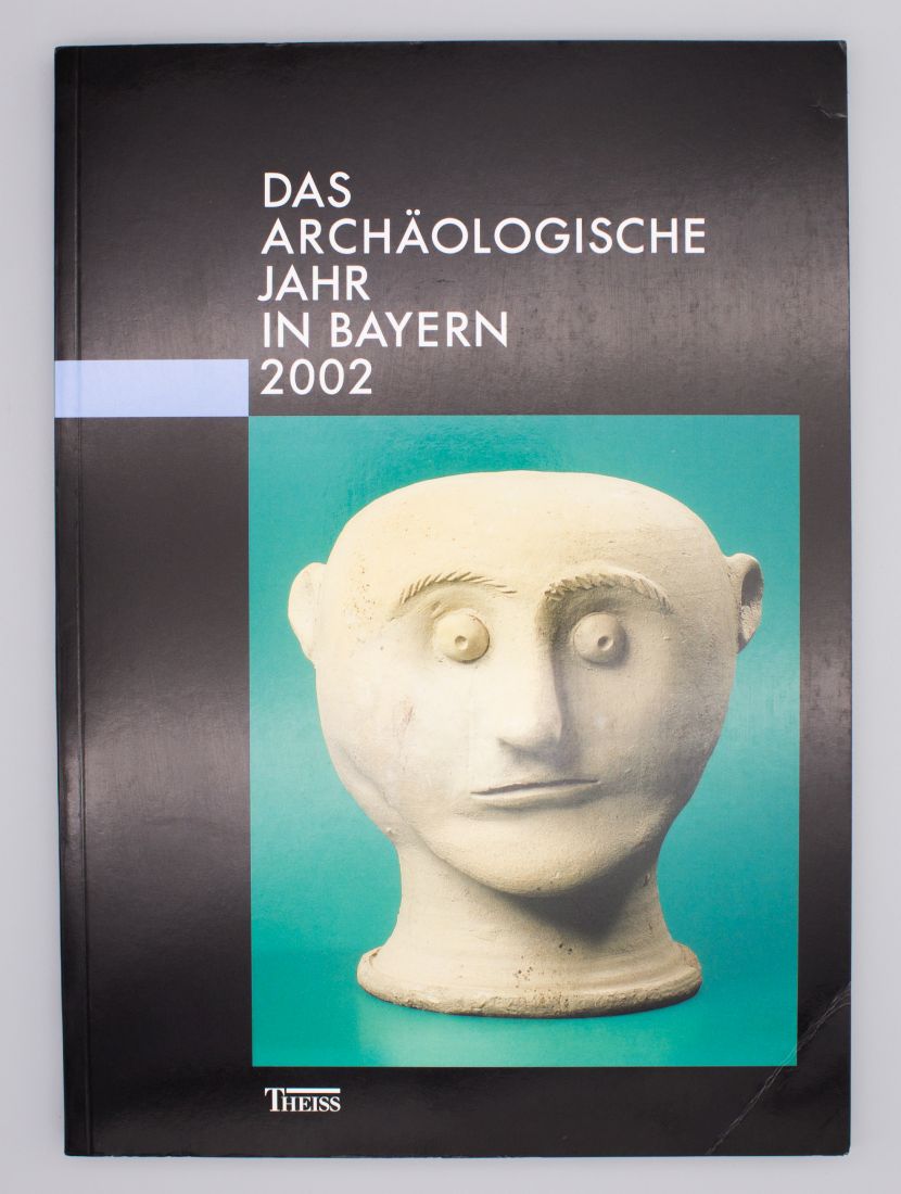 Das archäologische Jahr in Bayern 2002; Herausgegeben vom Bayerischen Landesamt für Denkmalpflege und von der Gesellschaft für Archäologie in Bayern; - Ebner, Dr. Doris