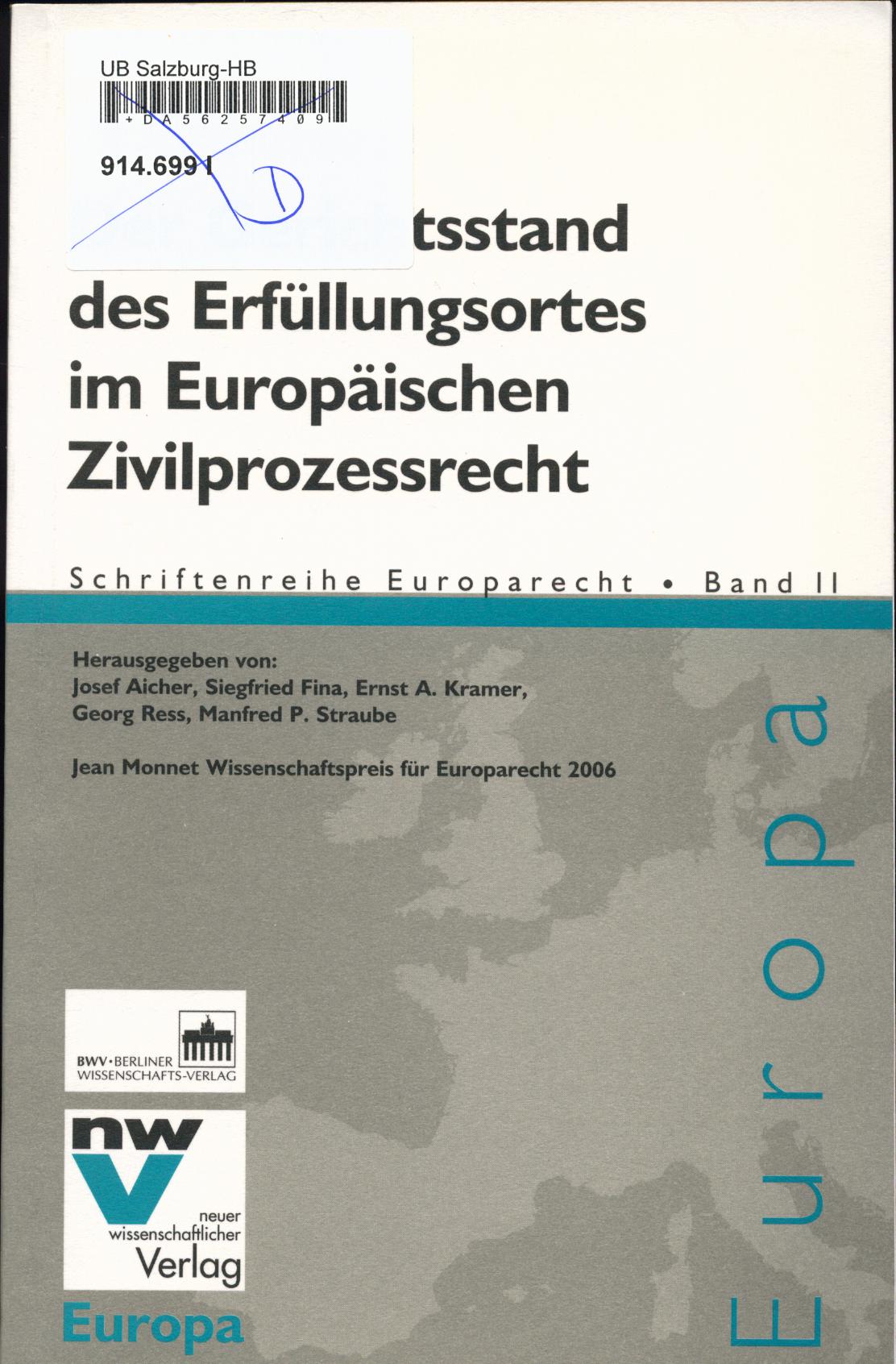 Der Gerichtsstand des Erfüllungsortes im Europäischen Zivilprozessrecht Ausgezeichnet mit dem Jean Monnet Wissenschaftspreis für Europarecht 2006 - Murmelter, Karl H