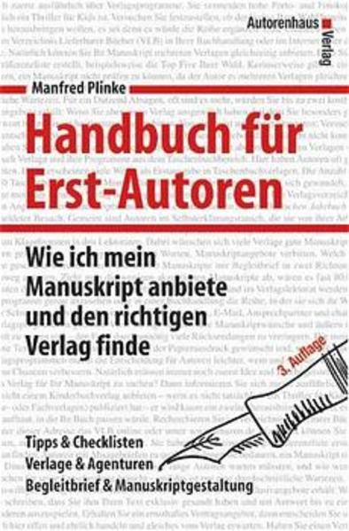 Handbuch für Erst-Autoren. Wie ich mein Manuskript anbiete und den richtigen Verlag finde. Tipps und Checklisten, Verlage und Agenturen, Begleitbrief & Manuskriptgestaltung - unbekannt