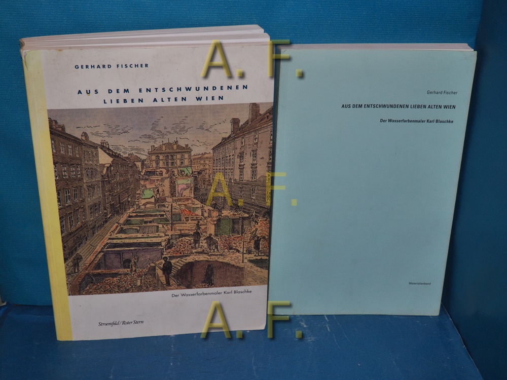 Aus dem entschwundenen lieben alten Wien : der Wasserfarbenmaler Karl Blaschke + Materialienband. Roter Stern [zur Ausstellung 