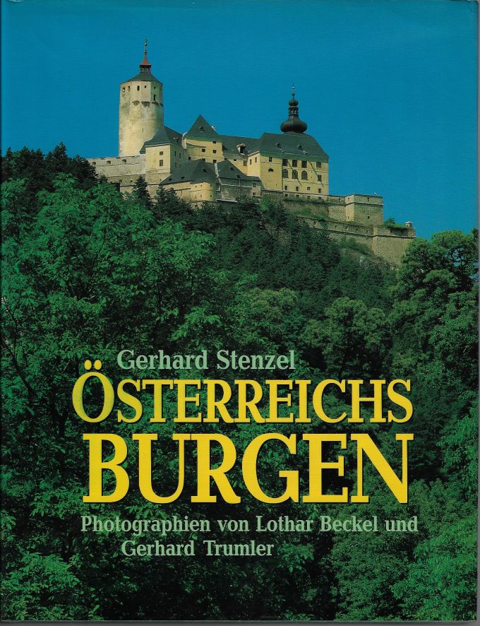Österreichs Burgen mit Photographien von Lothar Beckel und Gerhard Trumler - Stenzel Gerhard