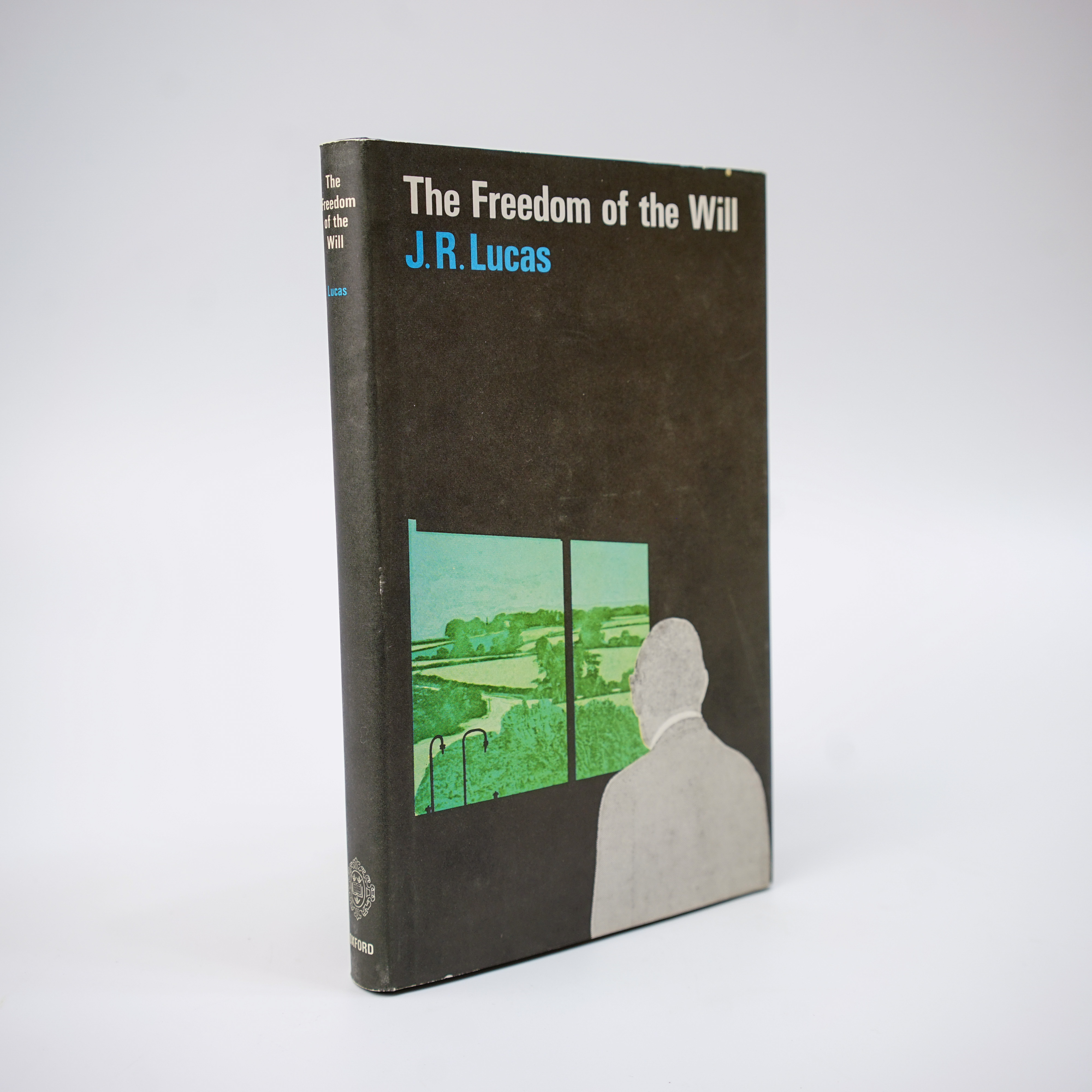 The Freedom Of The Will by LUCAS, J. R. Very Good+ Hardcover (1970