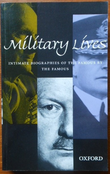 Military Lives: Intimate Biographies of the Famous by the Famous - Strachan, Sir Hew