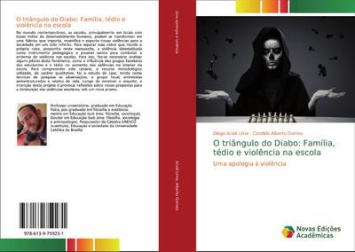 O triângulo do Diabo: Família, tédio e violência na escola : Uma apologia à violência - Diogo Acioli Lima