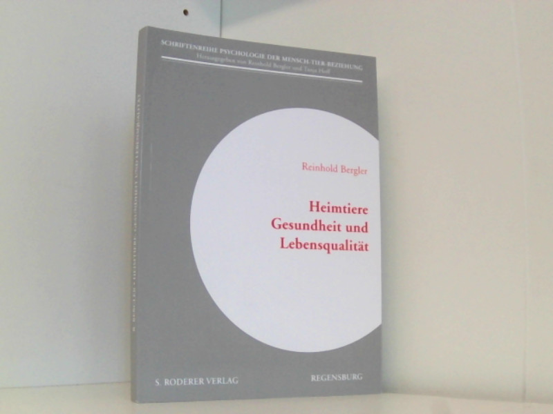 Heimtiere Gesundheit und Lebensqualität (Schriftenreihe Psychologie der Mensch-Tier-Beziehung) - Reinhold, Bergler