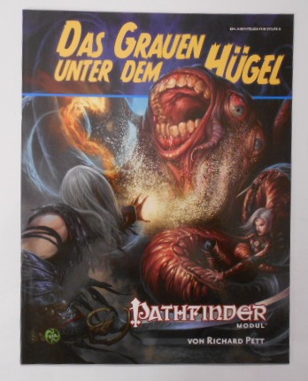 Das Grauen unter dem Hügel: Pathfinder Modul. Ein Abenteuer für Stufe 5. - Patt, Richard