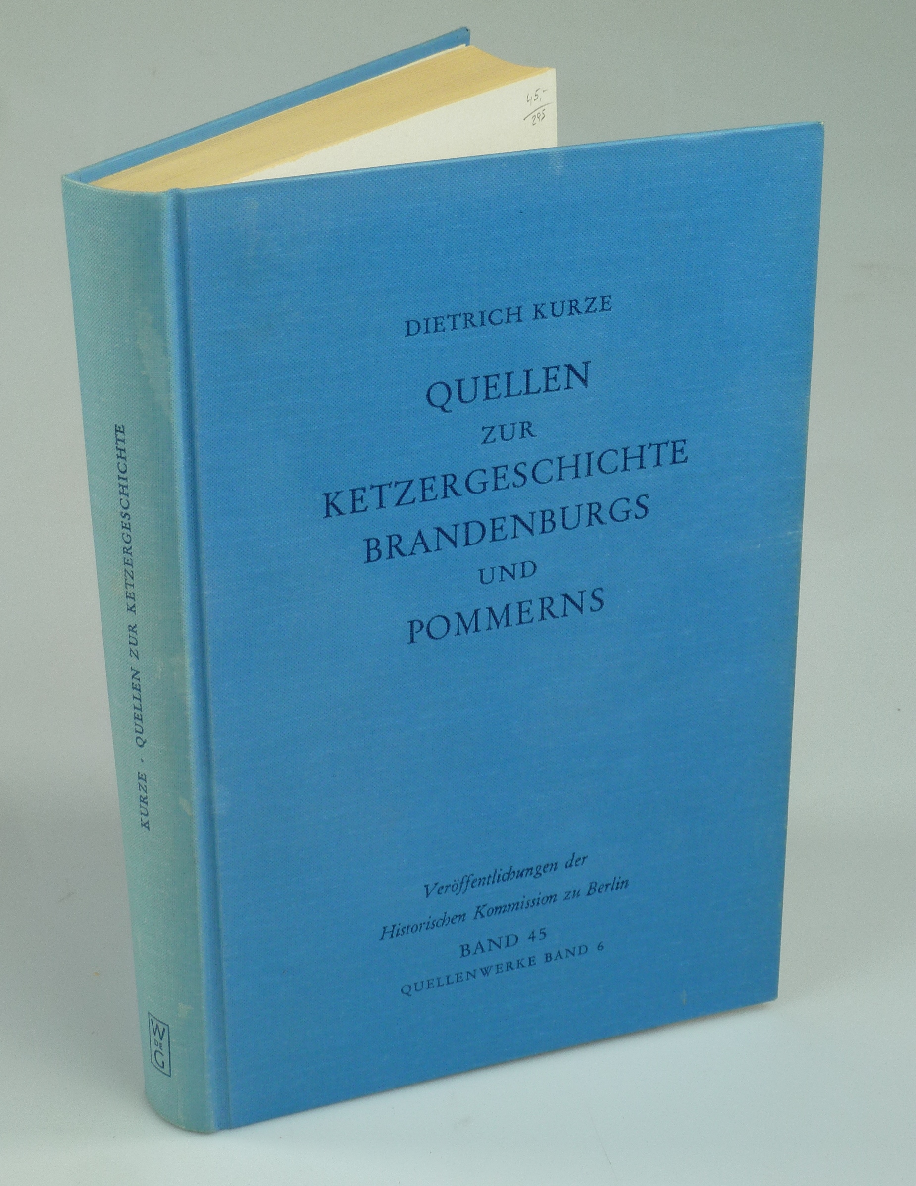 Quellen zur Ketzergeschichte Brandenburgs und Pommerns. - KURZE, Dietrich.