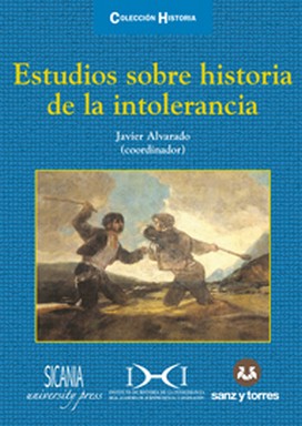 Estudios sobre historia de la intolerancia / Javier Alvarado (coordinador). - Álamo Martell, Maria Dolores; Aranda Mendíaz, Manuel; Alvarado Planas, Javier; Álvarez Añanos, María Ángeles; Baltar Rodríguez, Juan Francisco; Campos Diez, María Soledad; Chamocho Cantudo, Miguel Ángel; Ciáurriz Labiano, María José; Domínguez Nafría, Juan Carlos; Elías Méndez, Cristina; Galván Rodríguez, Eduardo; Granda Lorenzo, Sara; Gómez Sánchez, Yolanda; Juanto Jiménez, Consuelo; Lahoz Finestres, José María; Martialay Sacristán, Teresa; Martínez Peñas, Leandro; Morales Ruíz, Juan José; Oliva Manso, Gonzalo; Pérez Férnandez-Turégano, Carlos; Ramos Vázquez, Isabel; Riquelme Jiménez, Carlos José; Roca, María José; Rodríguez García, Luis Fernándo; Rodríguez Moya, Almudena; Sáenz Berceo, María Del Carmen; De Salazar Acha, Jaime; Sánchez Domingo, Rafael; Santana Molina, Manuel; Suárez Bilbao, Fernando