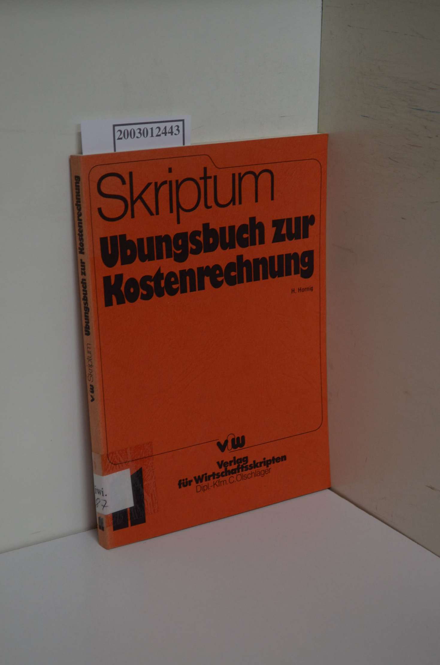 Skriptum - Übungsbuch zur Kostenrechnung - Hornig, Horst