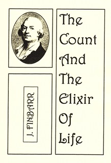 The Count and The Elixir of Life Occult Grimoire Goetia Spells Rituals Finbarr 