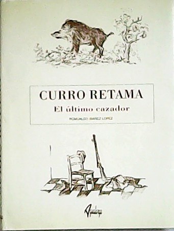 Curro Retama. El último cazador. Láminas a la aguada de 