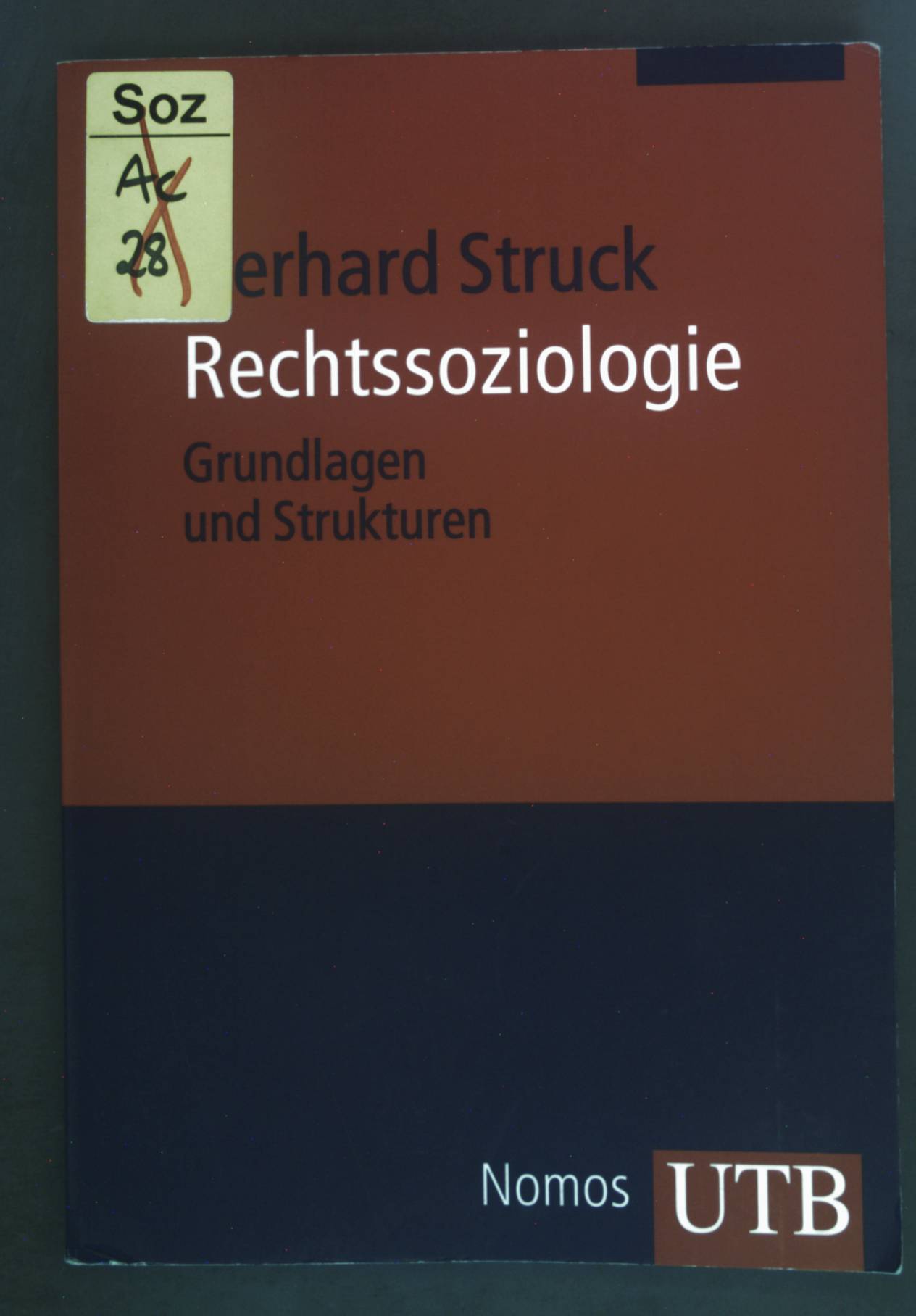 Rechtssoziologie : Grundlagen und Strukturen. UTB ; 3532 - Struck, Gerhard