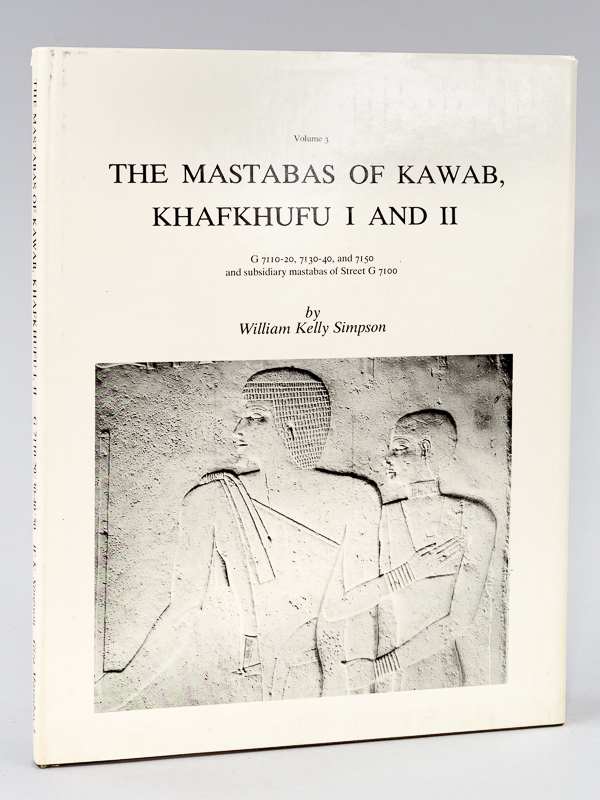Giza Mastabas Volume 3 : The Mastabas of Kawab, Khafkhufu I and II. G 7110-20, 7130-40, and 7150 and subsidiary mastabas of Street G7100 - SIMPSON, William Kelly