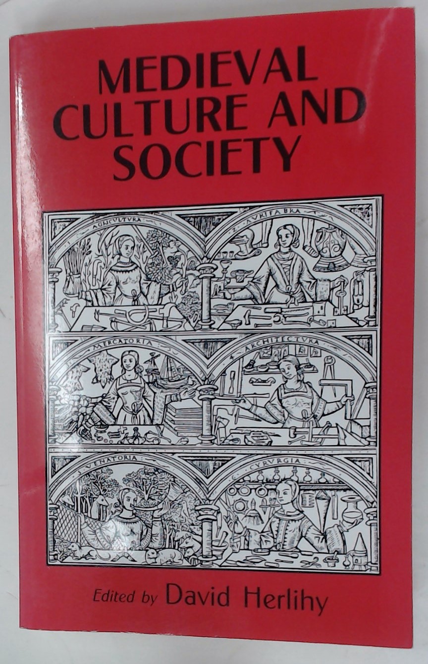 Medieval Culture and Society. - Herlihy, David